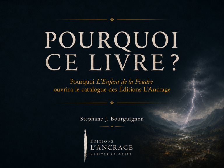 Pourquoi L’Enfant de la Foudre sera le premier livre des Éditions L’Ancrage